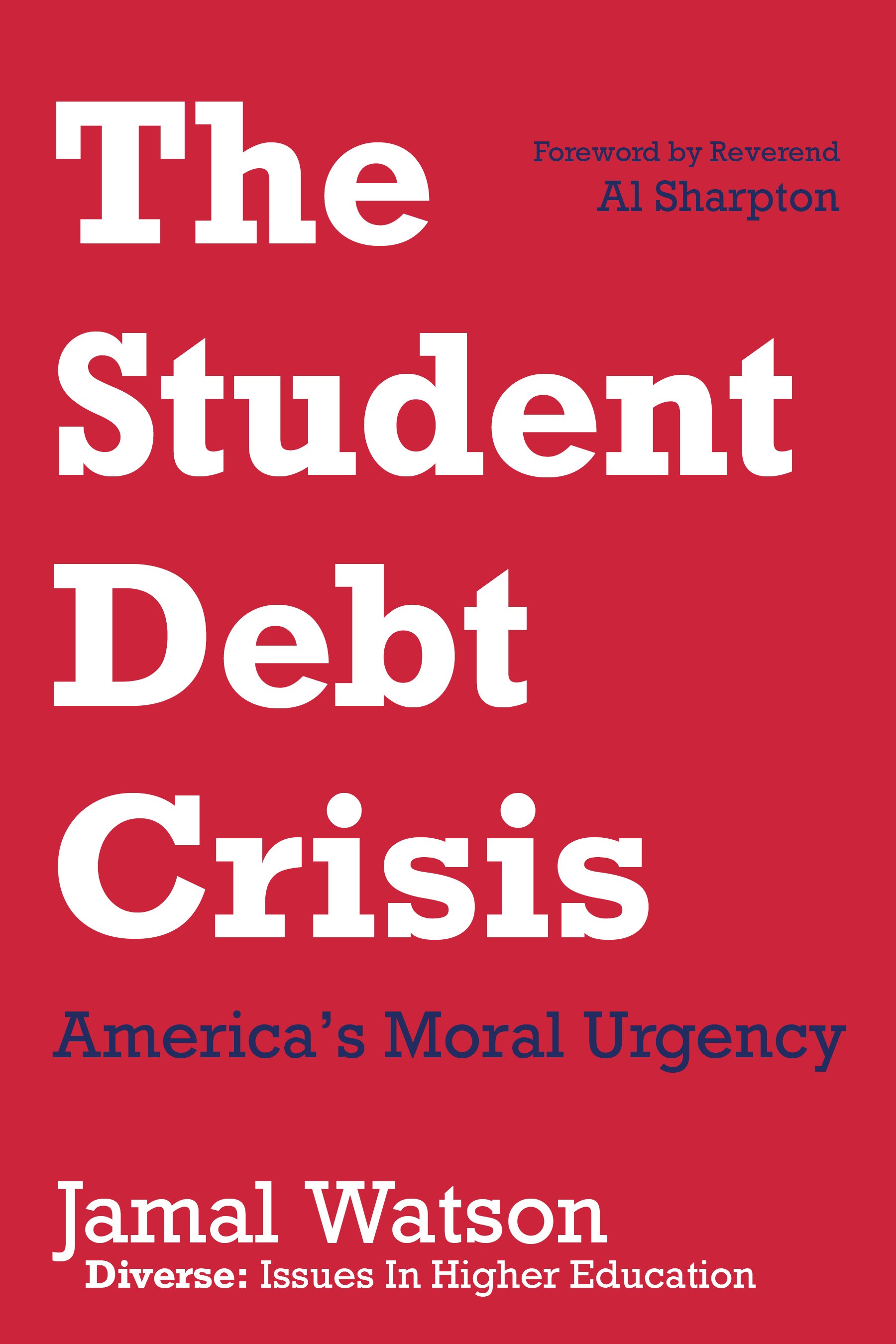 Book cover: The Student Debt Crisis - America's Moral Urgency by Jamal Watson